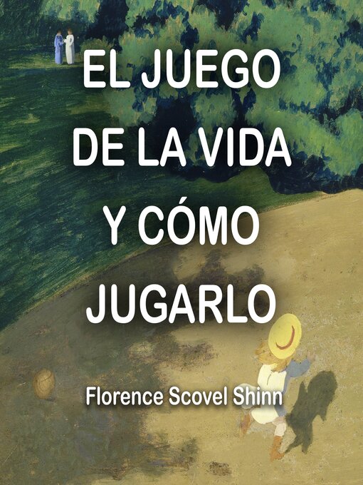 Title details for El juego de la vida y cómo jugarlo by Florence Scovel Shinn - Available